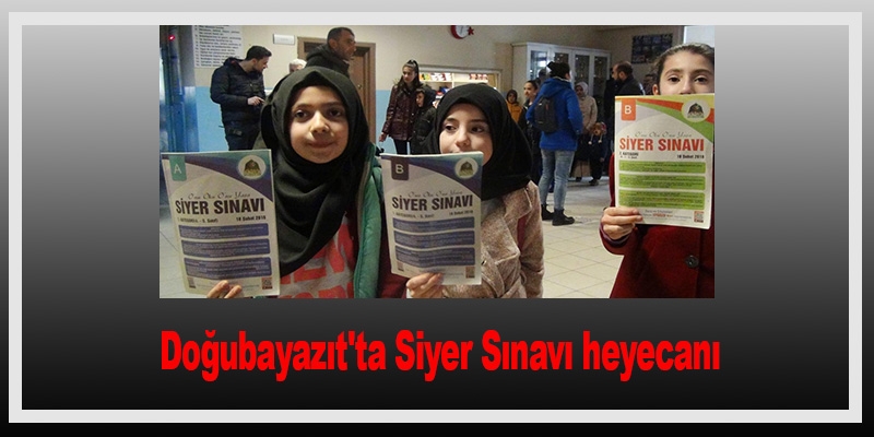 Doğubayazıt'ta Siyer Sınavı heyecanı