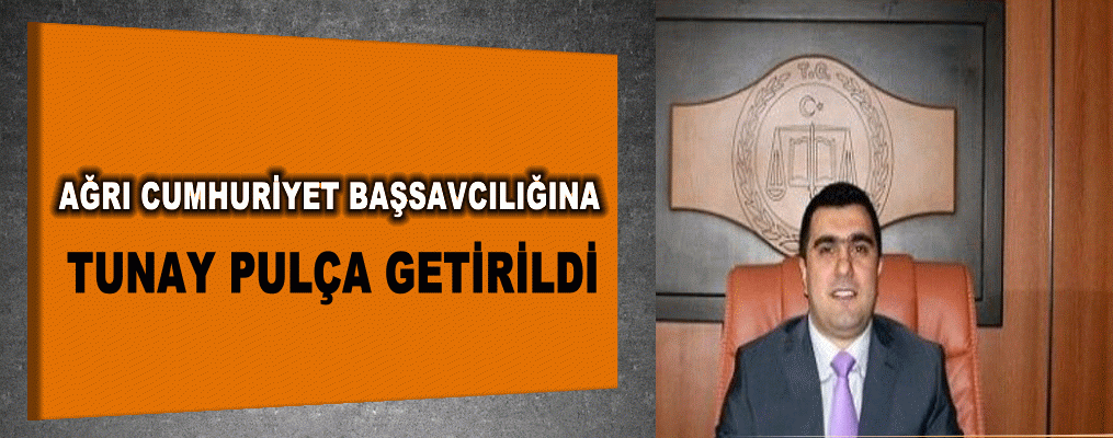 Başsavcılığa Tunay Pulça atandı