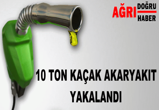 Doğubayazıt'ta 10 Ton Kaçak akaryakıt yakalandı