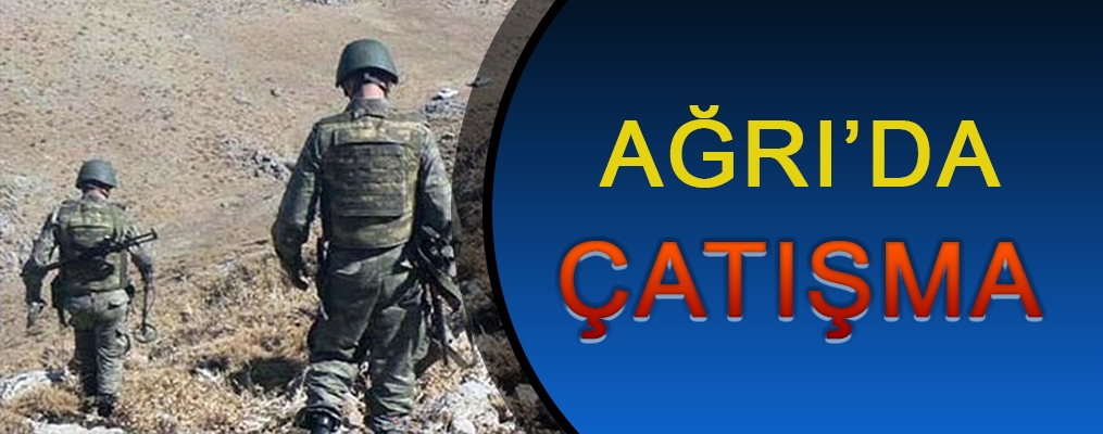Ağrı'da çatışma