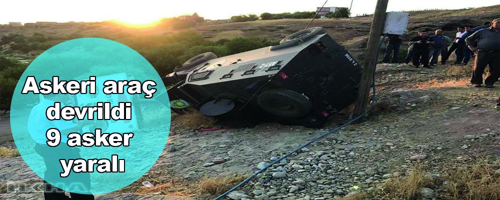 Askeri araç devrildi: 9 asker yaralı