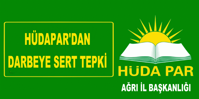 HÜDAPAR Ağrı il Başkanlığından Darbeye Sert Tepki