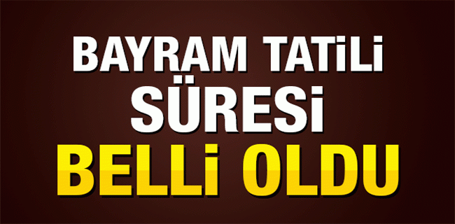 Kurban Bayramı tatili belli oldu