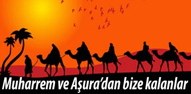 Muharrem ve Aşura'dan bize kalanlar