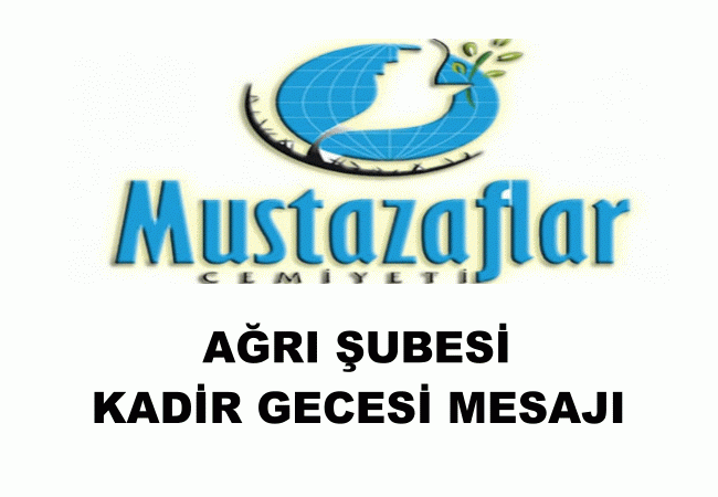 MUSTAZAFLAR CEMİYETİ KADİR GECESİ MESAJI