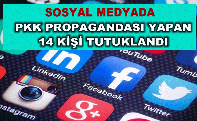 PKK Propagandası yapan 14 kişi tutuklandı