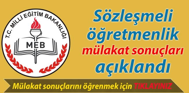 Sözleşmeli öğretmenlik mülakat sonuçları açıklandı