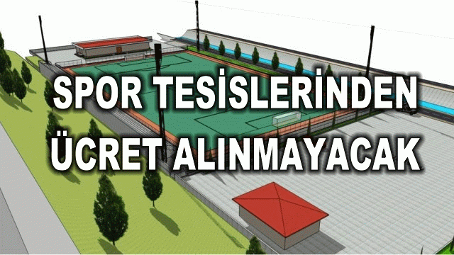 Spor tesislerinden Ücret alınmayacak