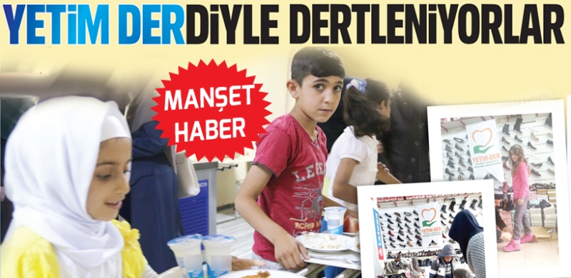 YETİM DERDİYLE DERTLENİYORLAR